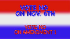 Vote No on Amendment 1 on Nov. 6th