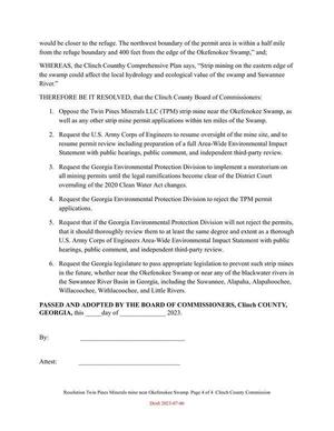 [THEREFORE BE IT RESOLVED, that the Clinch County Board of Commissioners: 1. Oppose the Twin Pines Minerals LLC (TPM) strip mine near the Okefenokee Swamp, as well as]