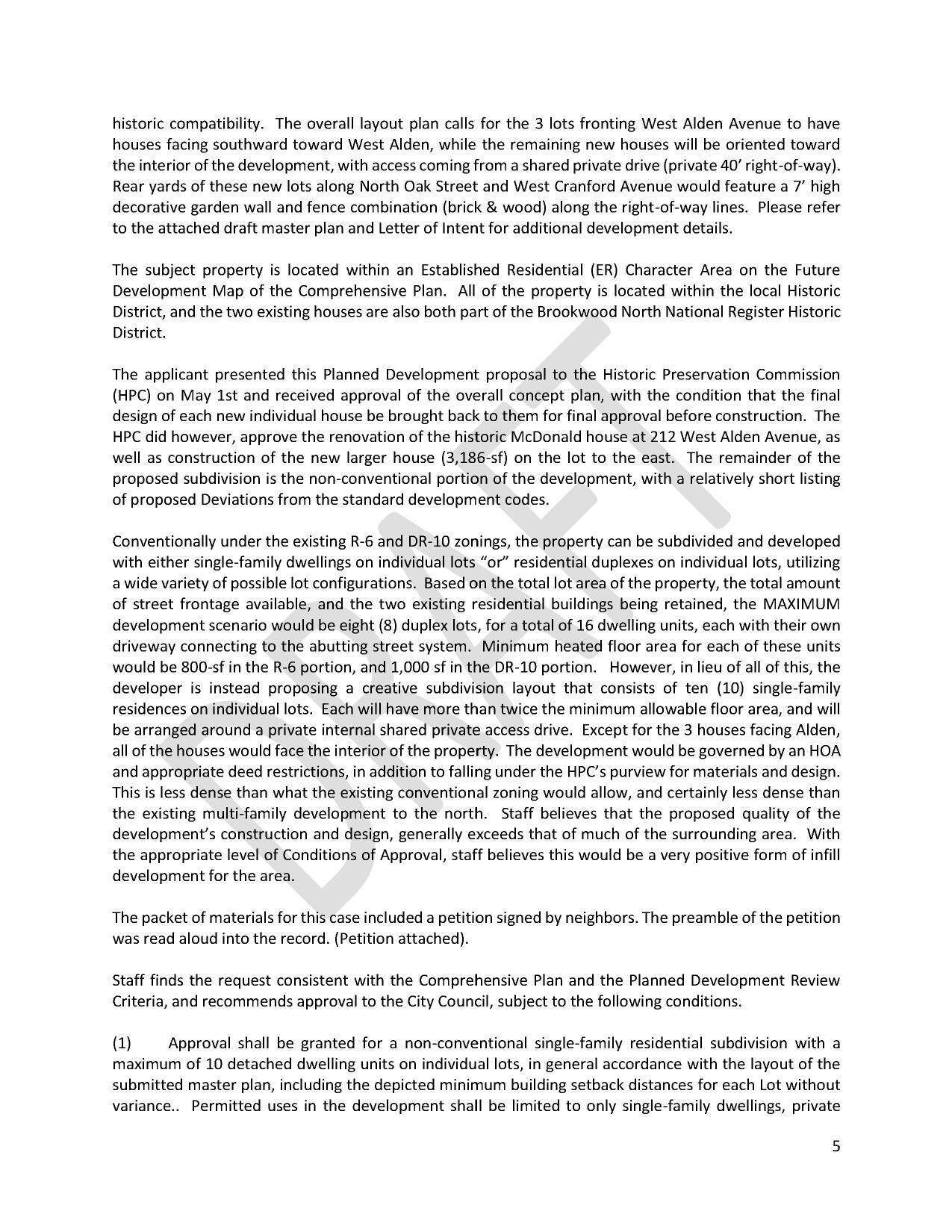 Staff finds the request consistent with the Comprehensive Plan and the Planned Development Review Criteria, and recommends approval to the City Council, subject to the following conditions.
