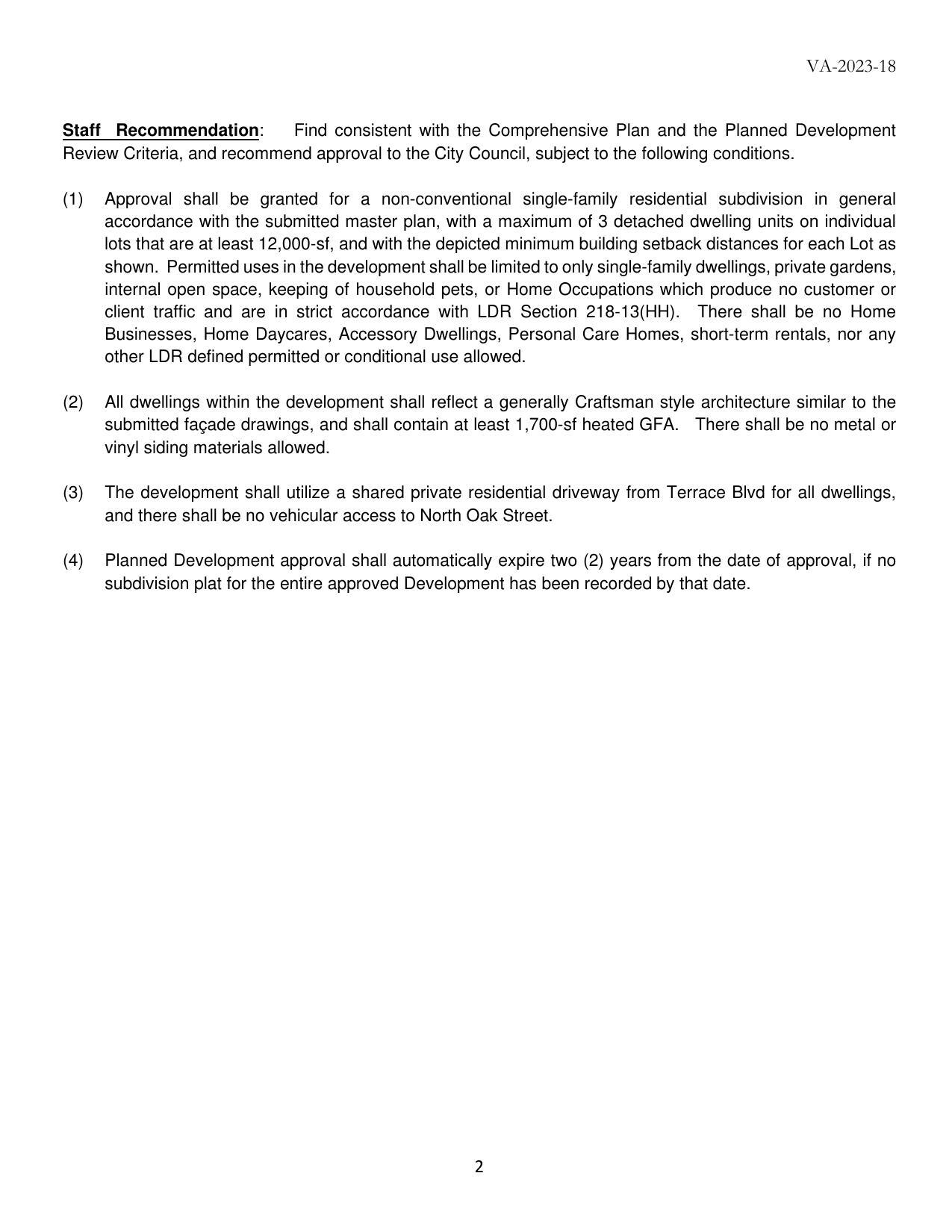 Staff Recommendation: Find consistent with the Comprehensive Plan and the Planned Development Review Criteria, and recommend approval to the City Council, subject to the following conditions.