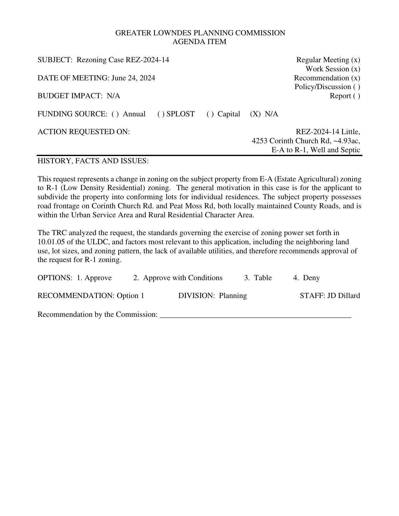 for the applicant to subdivide the property into conforming lots for individual residences. Road frontage on Corinth Church Road and Peat Moss Road.