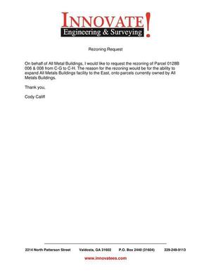 [Letter of Internet: The reason for the rezoning would be for the ability to expand All Metals Buildings facility to the East, onto parcels currently owned by All Metals Buildings.]