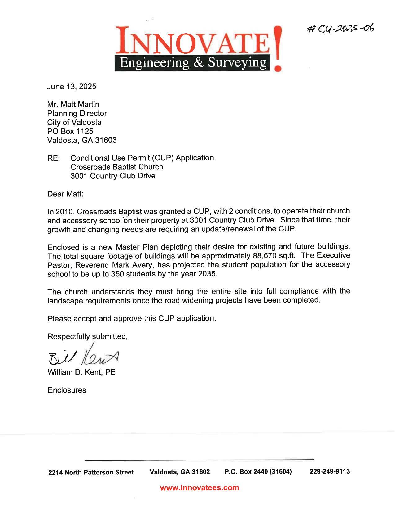 Please accept and approve this CUP application, signed William D. Kent, PE