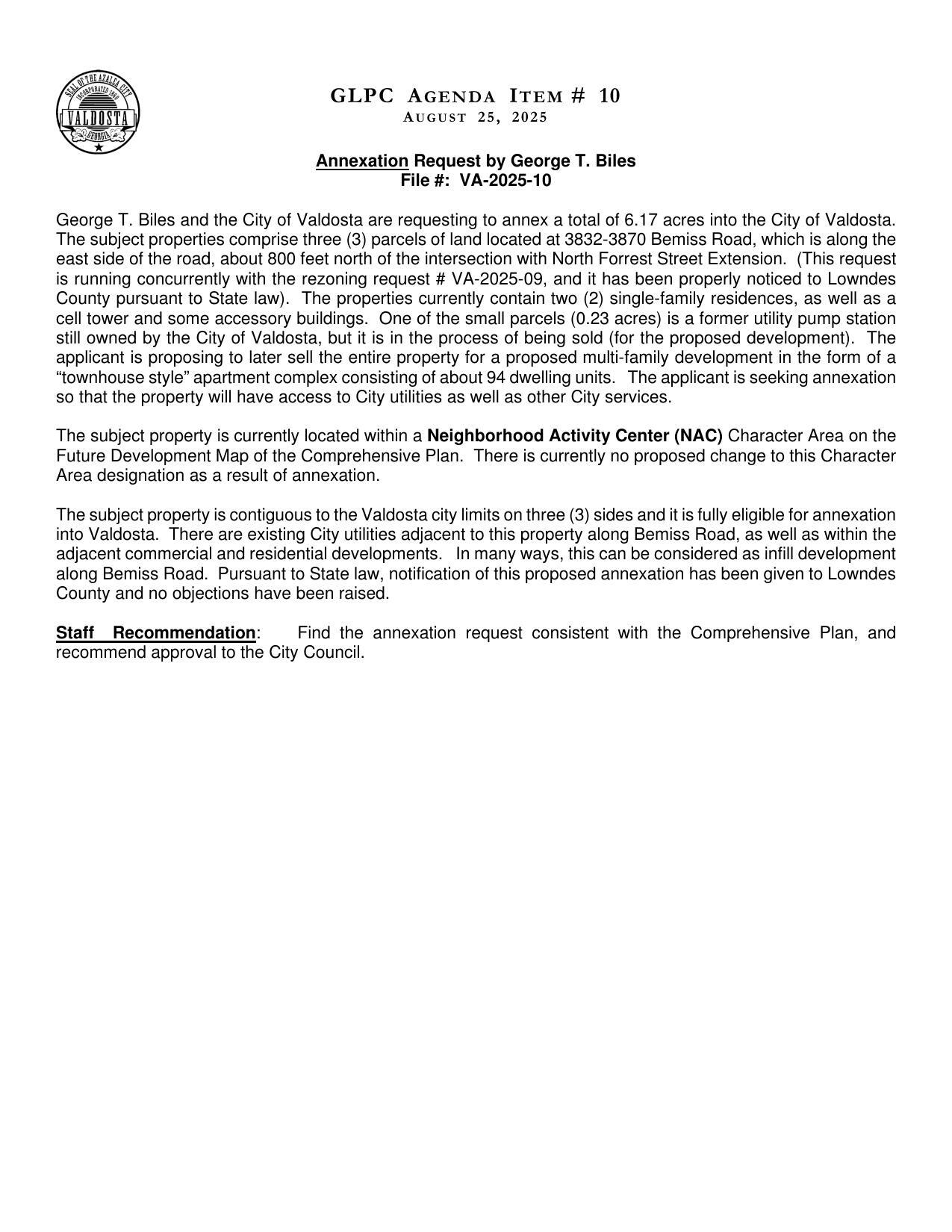 to later sell the entire property for a proposed multi-family development in the form of a “townhouse style” apartment complex consisting of about 94 dwelling units. The applicant is seeking annexation so that the property will have access to City utilities as well as other City services. Staff Recommendation: approval.