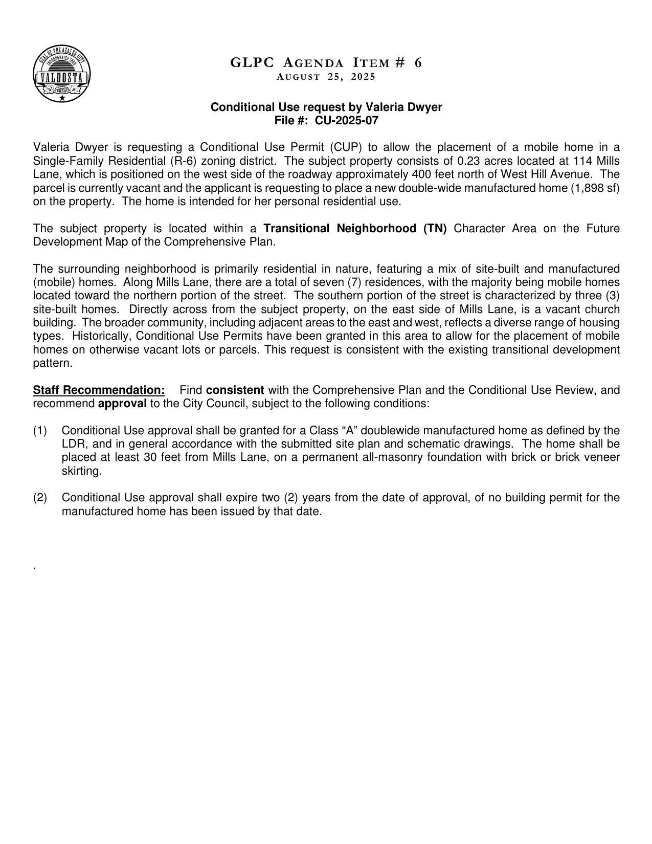 to allow the placement of a mobile home in a Single-Family Residential (R-6) zoning district. Staff recommends approval with 2 conditions.