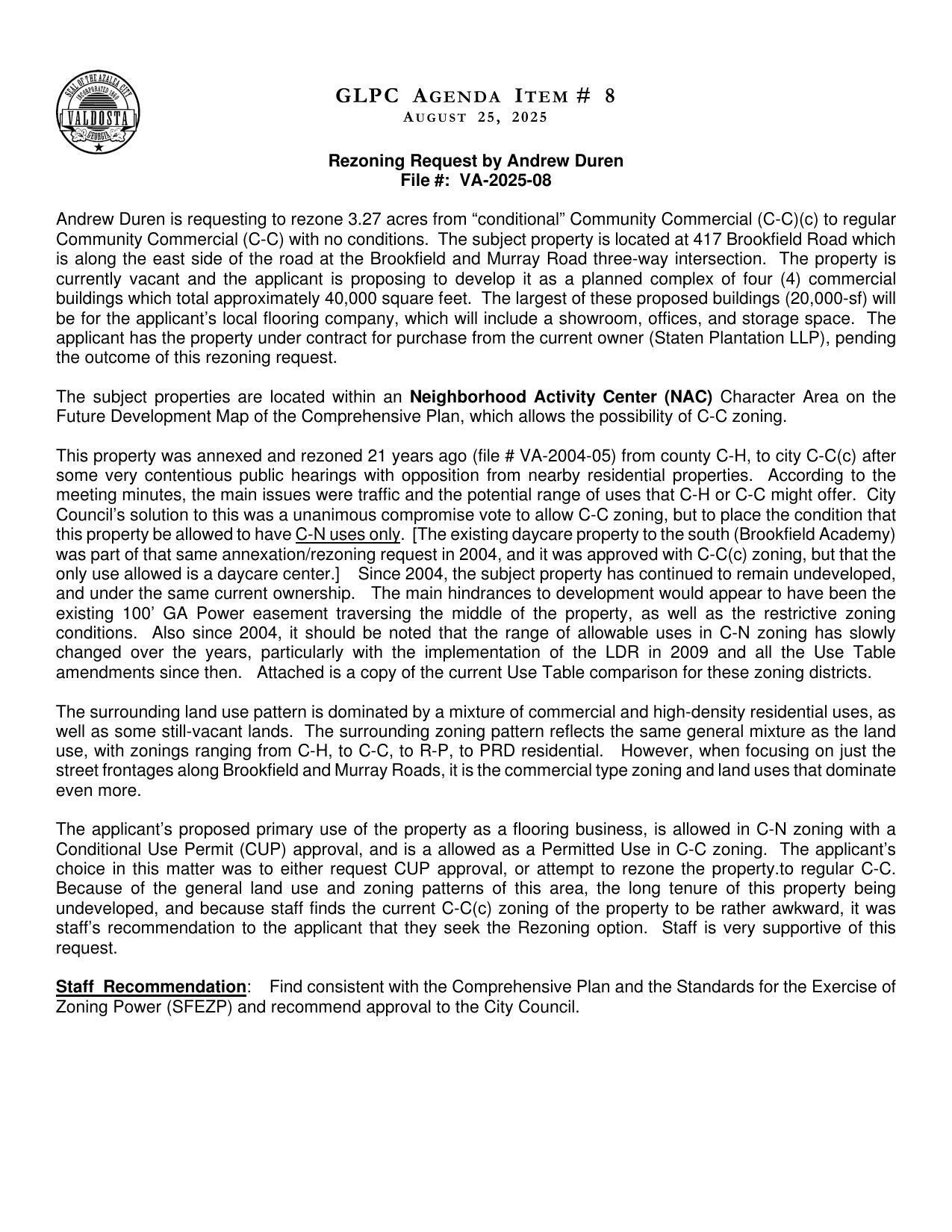 to develop it as a planned complex of four (4) commercial buildings which total approximately 40,000 square feet. Staff Recommendation: approval.
