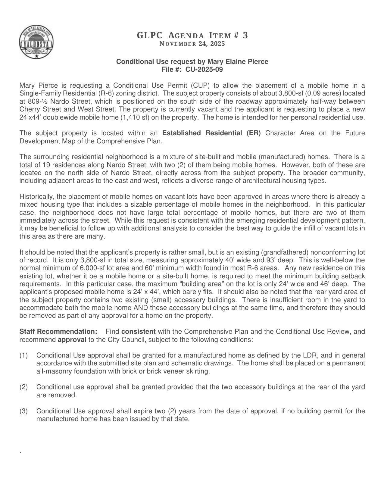to allow the placement of a mobile home in a Single-Family Residential (R-6) zoning district. Staff recommends with 3 conditions.