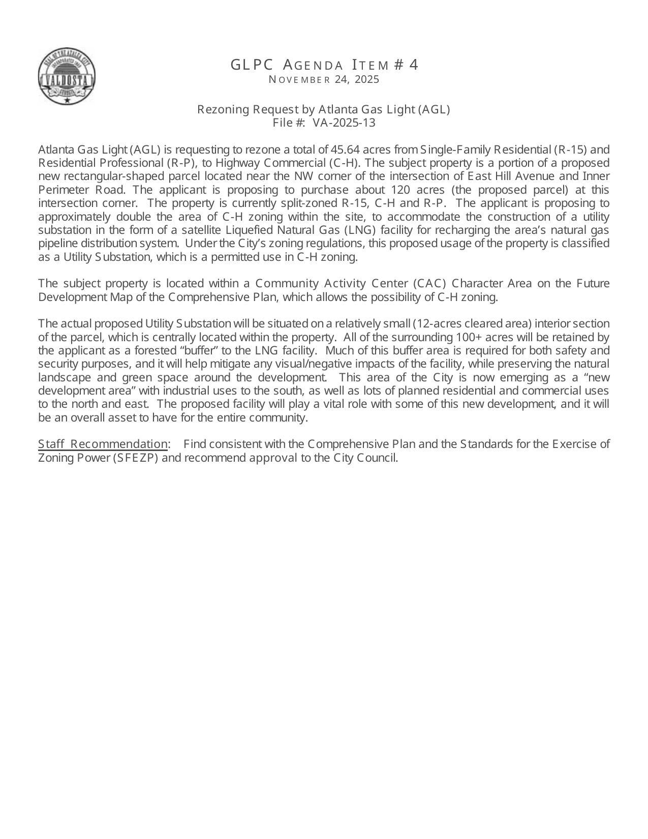 to approximately double the area of C-H zoning within the site, to accommodate the construction of a utility substation in the form of a satellite Liquefied Natural Gas (LNG) facility for recharging the area’s natural gas pipeline distribution system. Staff recommends approval.