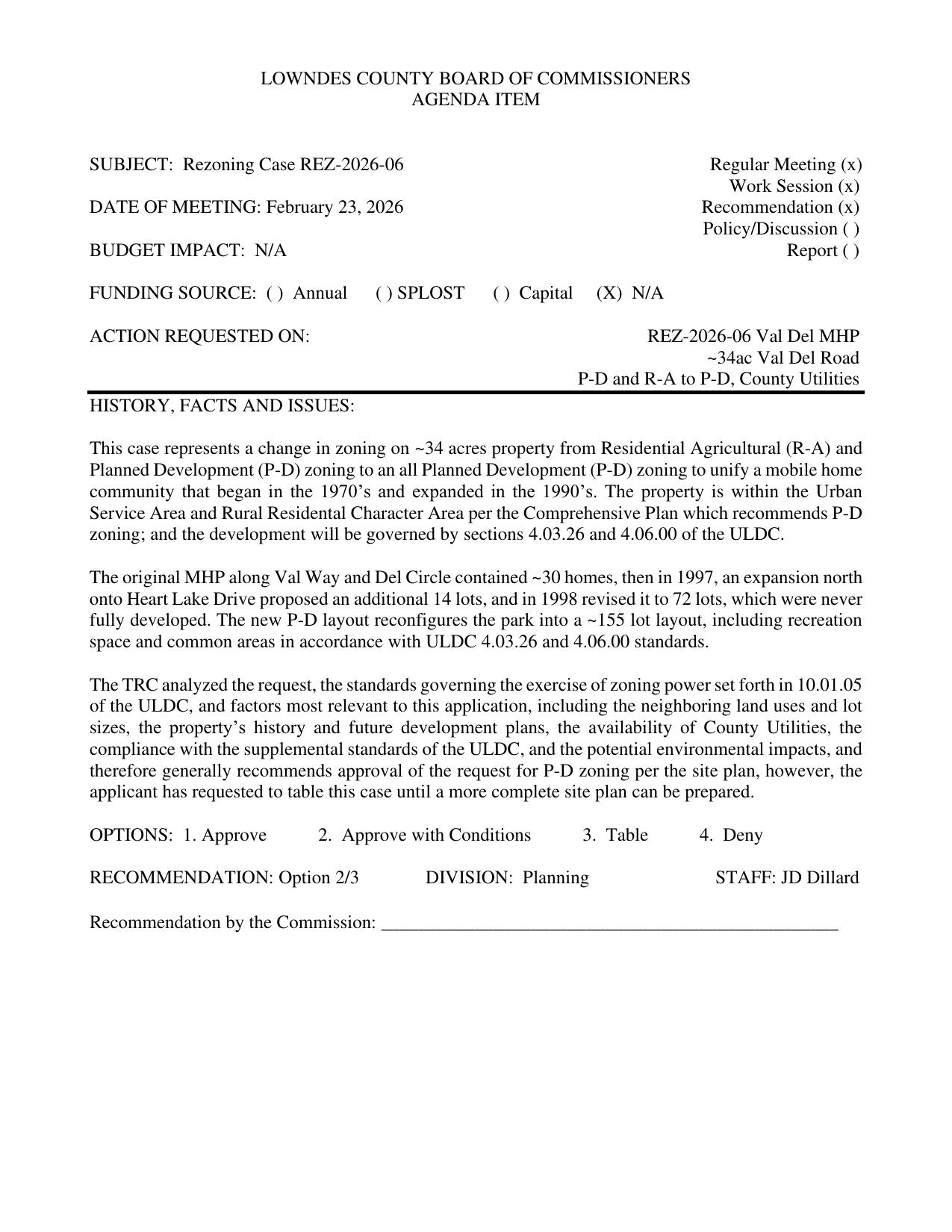 to unify a mobile home community that began in the 1970’s and expanded in the 1990’s. however, the applicant has requested to table this case until a more complete site plan can be prepared.