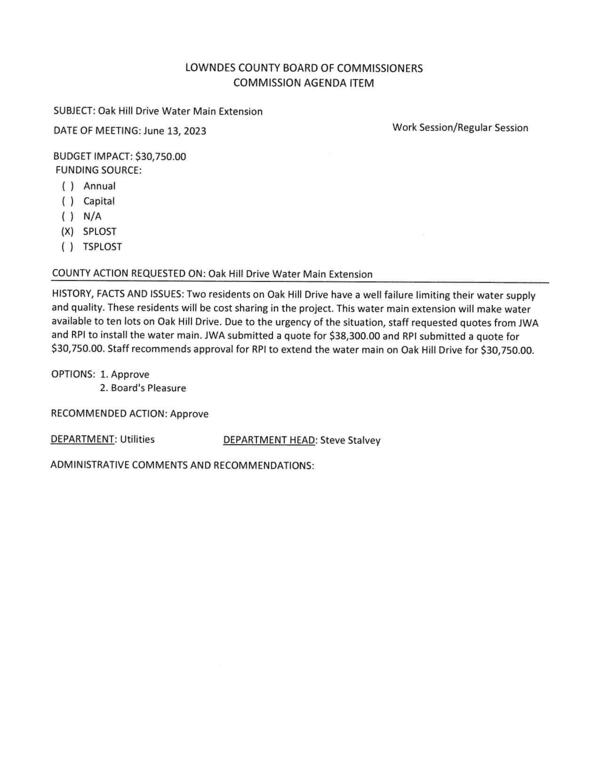 [BUDGET IMPACT: $30,750.00 Two residents on Oak Hill Drive have a well failure limiting their water supply and quality. These residents will be cost sharing in the project. This water main extension will make water available to ten lots on Oak Hill Drive.]