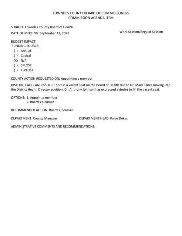 There is a vacant seat on the Board of Health due to Dr. Mark Eanes moving into the District Health Director position. Dr. Anthony Johnson has expressed a desire to fill the vacant seat.