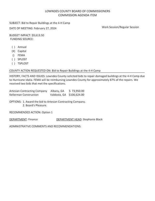 BUDGET IMPACT: $9,613.50; Lowndes County solicited bids to repair damaged buildings at the 4-H Camp due to Hurricane Idalia. FEMA will be reimbursing Lowndes County for approximately 87% of the repairs.