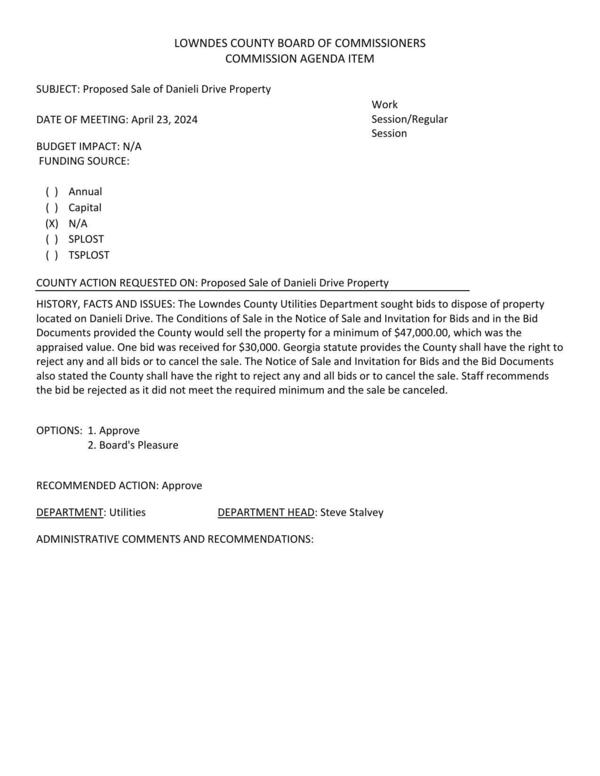 provided the County would sell the property for a minimum of $47,000.00, which was the appraised value. One bid was received for $30,000.... Staff recommends the bid be rejected as it did not meet the required minimum and the sale be canceled.