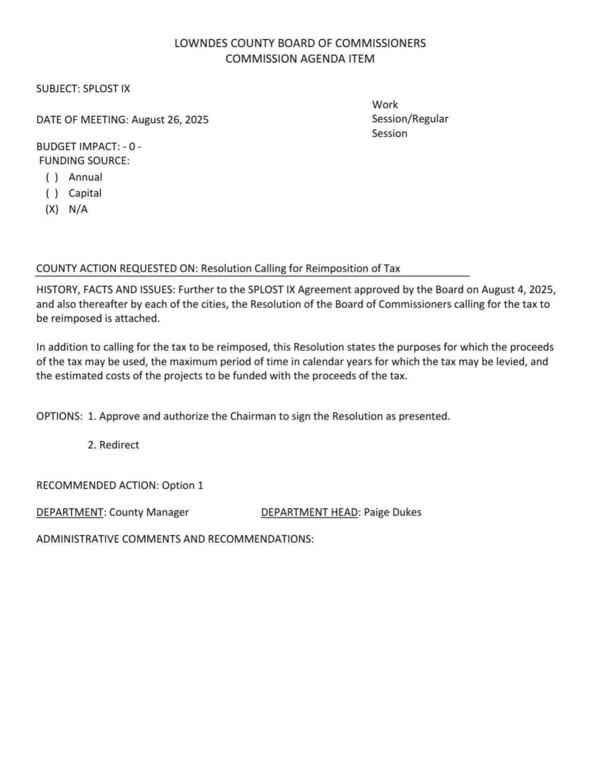 [Further to the SPLOST IX Agreement approved by the Board on August 4, 2025, and also thereafter by each of the cities, the Resolution of the Board of Commissioners calling for the tax to be reimposed is attached.]
