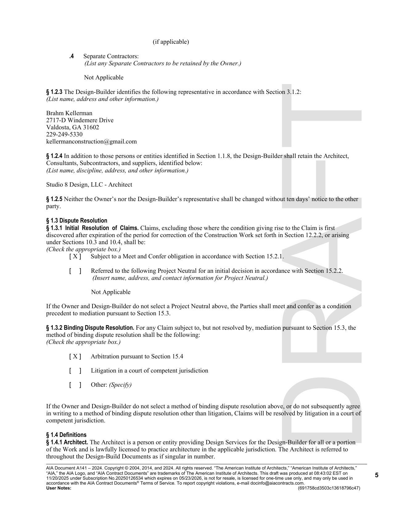 § 1.2.5 Neither the Owner’s nor the Design-Builder’s representative shall be changed without ten days’ notice to the other
