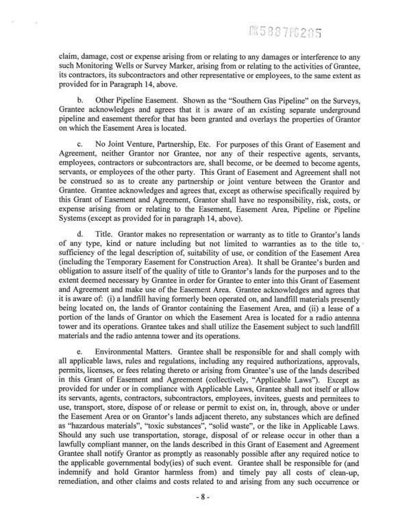 [17.e. Environmental Matters. Grantee shall be responsible for and shall comply with all applicable laws, rules and regulations, including any required authorizations, approvals, permits, licenses, or fees relating thereto or arising from Grantee’s use of the lands described....]