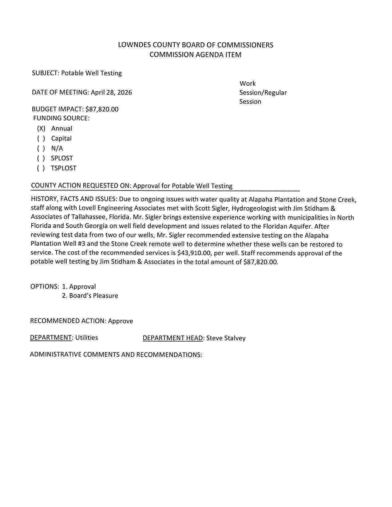 Stone Creek well testing led to need to test to Alapaha Plantation wells. BUDGET IMPACT: $87,820.00 FUNDING SOURCE: (x) Annual