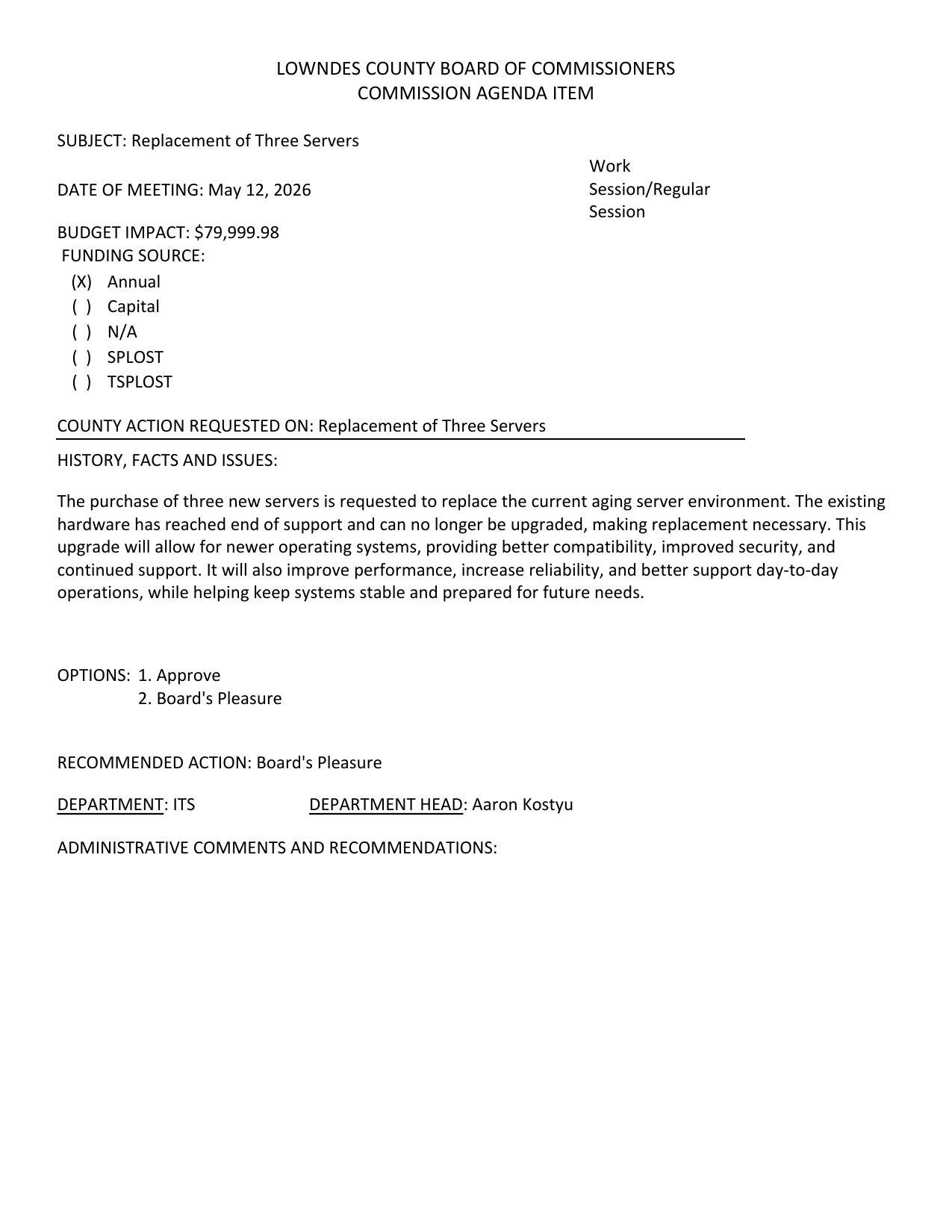 BUDGET IMPACT: $79,999.98 FUNDING SOURCE: (X) Annual The existing hardware has reached end of support and can no longer be upgraded, making replacement necessary.
