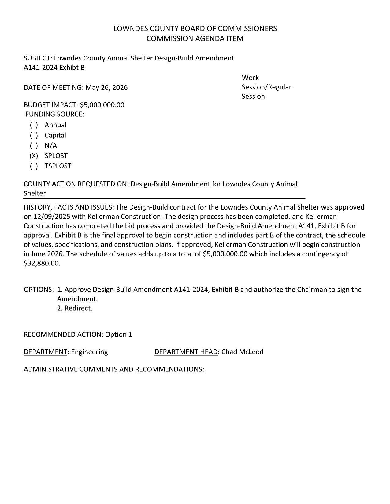 BUDGET IMPACT: $5,000,000.00 FUNDING SOURCE: (X) SPLOST Exhibit B is the final approval to begin construction
