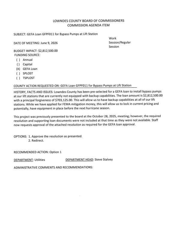 [BUDGET IMPACT: $2,812,500.00 FUNDING SOURCE: (X) GEFA Loan with a principal forgiveness of $703,125.00. This will allow us to have backup capabilities at all of our lift stations.]