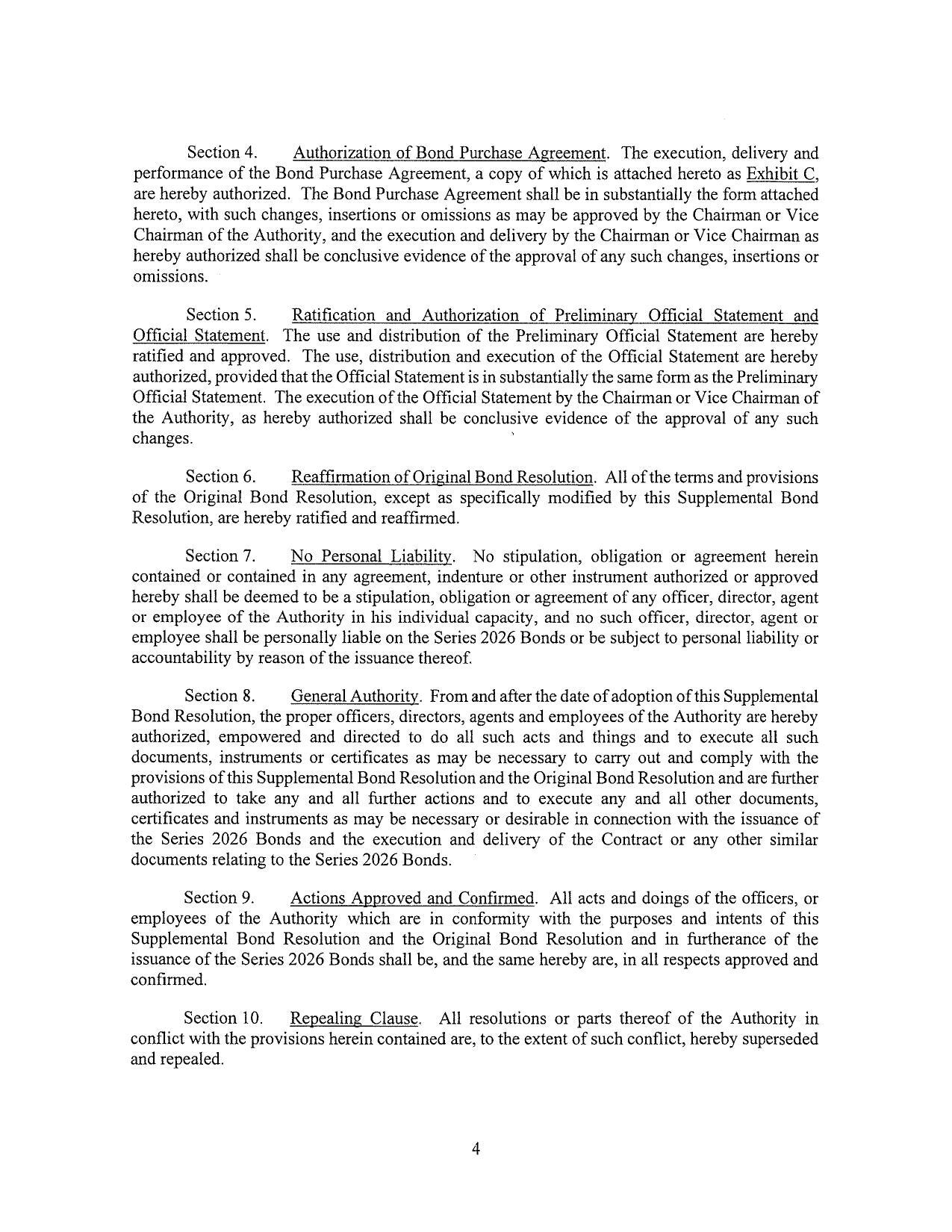 Section 4. Authorization of Bond Purchase Agreement. The execution, delivery and