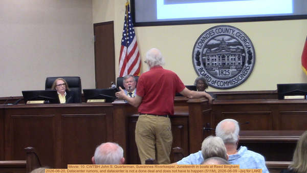 [Movie: 10. CWTBH John S. Quarterman, Suwannee Riverkeeper, Juneteenth in boats at Reed Bingham 2026-06-20, Datacenter rumors, and datacenter is not a done deal and does not have to happen (511M), 2026-06-09 --jsq for LAKE]