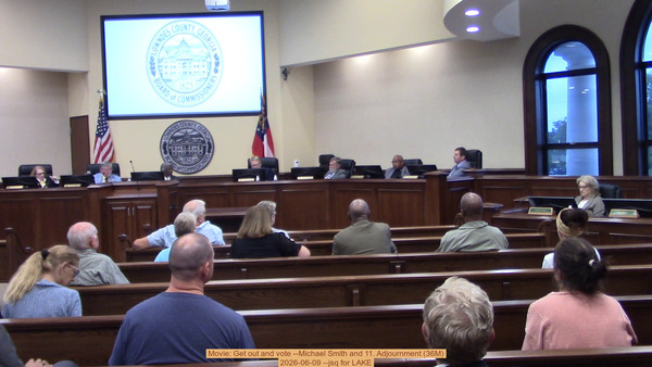 [Movie: Get out and vote --Michael Smith and 11. Adjournment (36M), 2026-06-09 --jsq for LAKE]