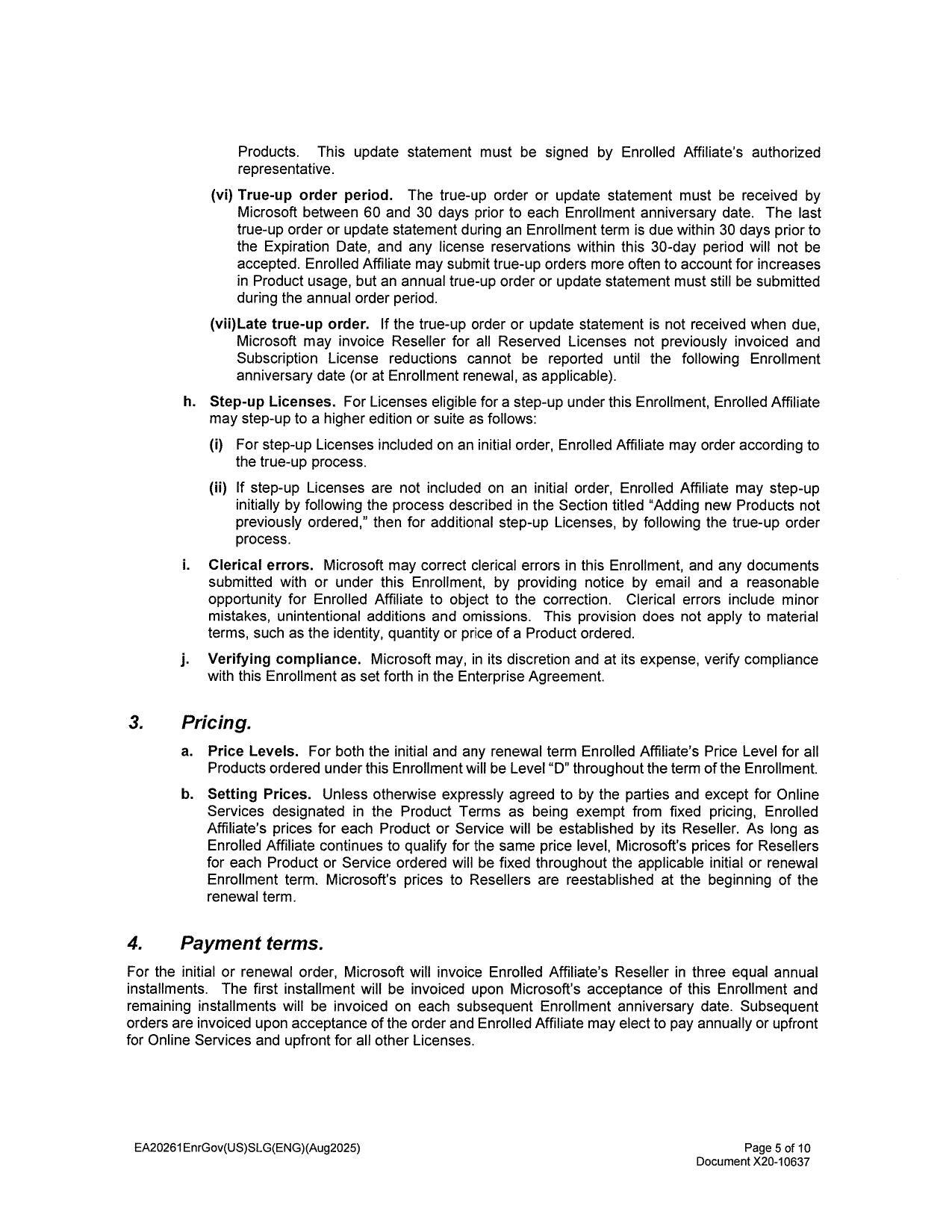 h. Step-up Licenses. For Licenses eligible for a step-up under this Enrollment, Enrolled Affiliate