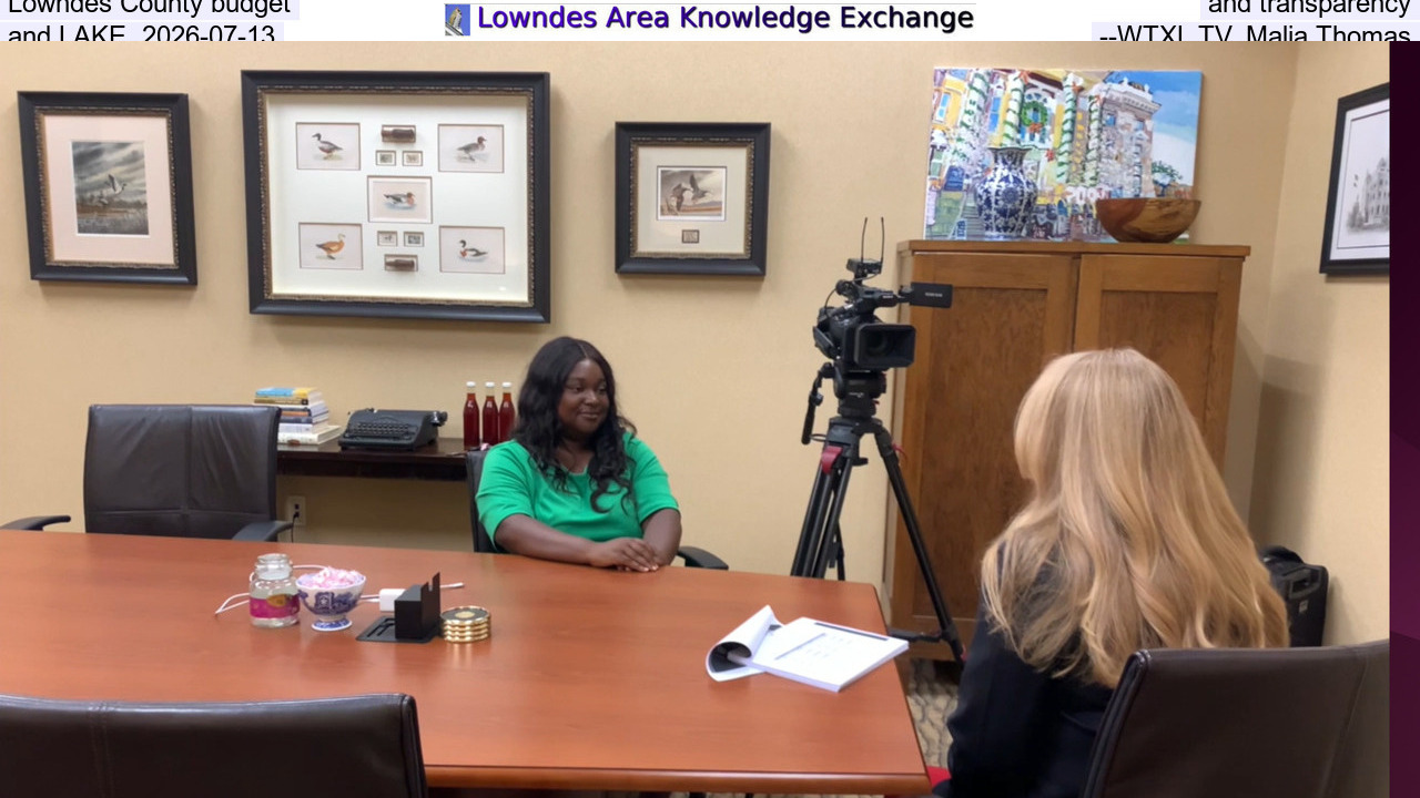 Lowndes County budget and transparency and LAKE, 2026-07-13 --WTXL TV, Malia Thomas