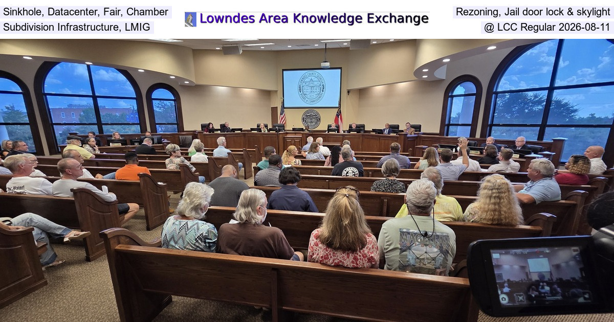 Sinkhole, Datacenter, Fair, Chamber, Rezoning, Jail door lock & skylight, Subdivision Infrastructure, LMIG @ LCC Regular 2026-08-11