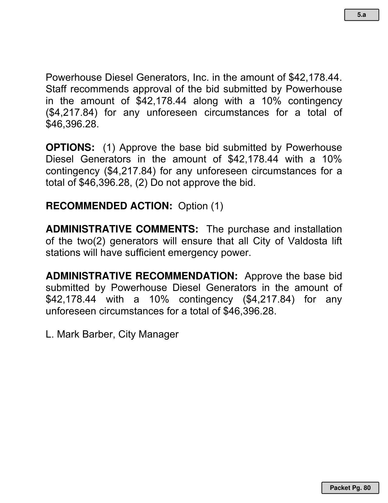 Powerhouse Diesel Generators in the amount of $42,178.44 with a 10% contingency ($4,217.84) for any unforeseen circumstances for a total of $46,396.28.