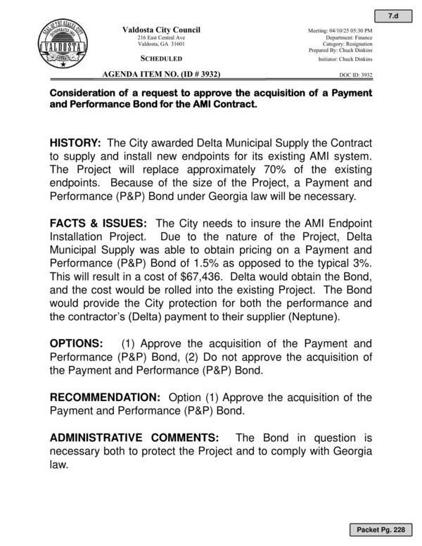 The Project will replace approximately 70% of the existing endpoints. Because of the size of the Project, a Payment and Performance (P&P) Bond under Georgia law will be necessary.