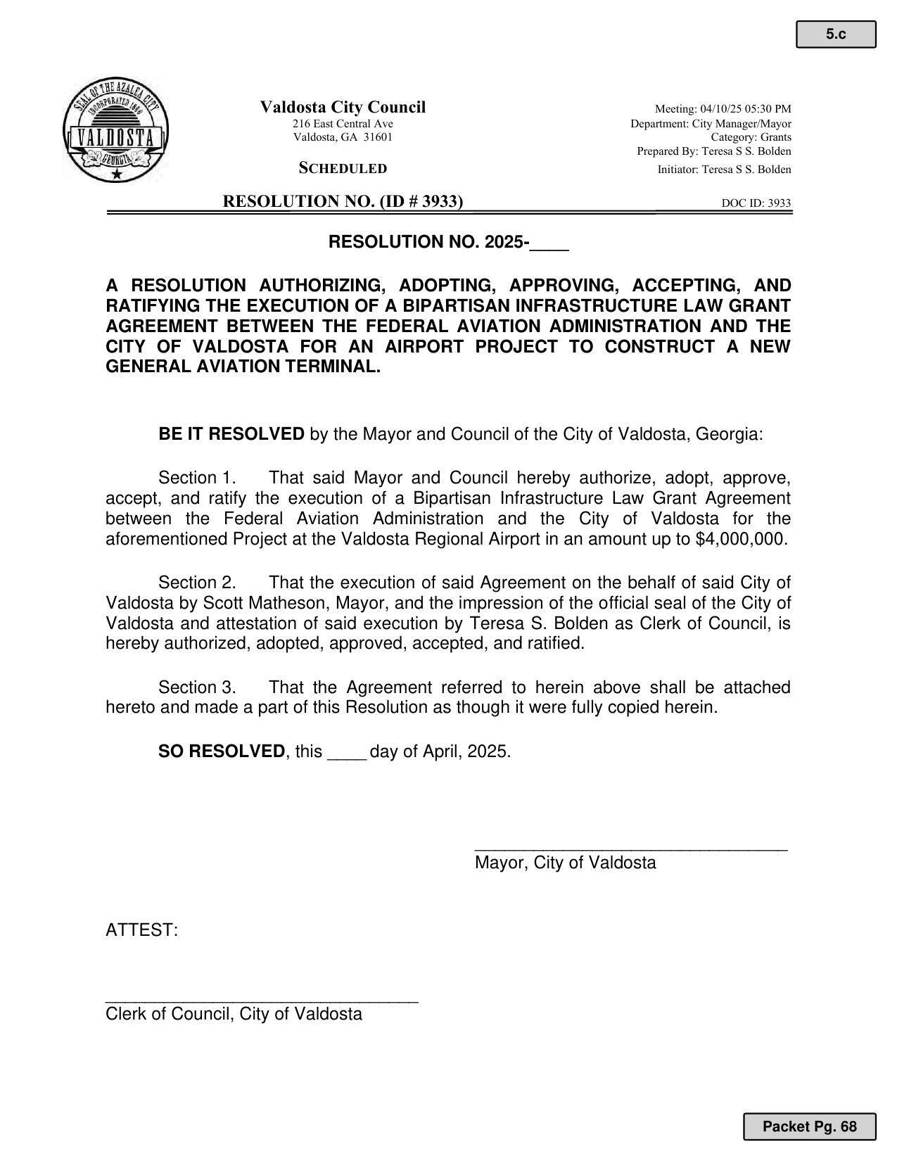 BIPARTISAN INFRASTRUCTURE LAW GRANT AGREEMENT BETWEEN THE FEDERAL AVIATION ADMINISTRATION AND THE CITY OF VALDOSTA FOR AN AIRPORT PROJECT TO CONSTRUCT A NEW GENERAL AVIATION TERMINAL.