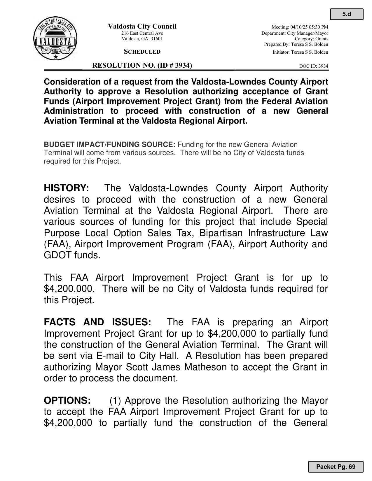 This FAA Airport Improvement Project Grant is for up to $4,200,000. There will be no City of Valdosta funds required for this Project.