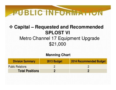 [PUBLIC INFORMATION: SPLOST VI; Manning Chart; Division Summary; 2013 Budget; 2014 Recommended Budget; Total Positions; 2; 2]